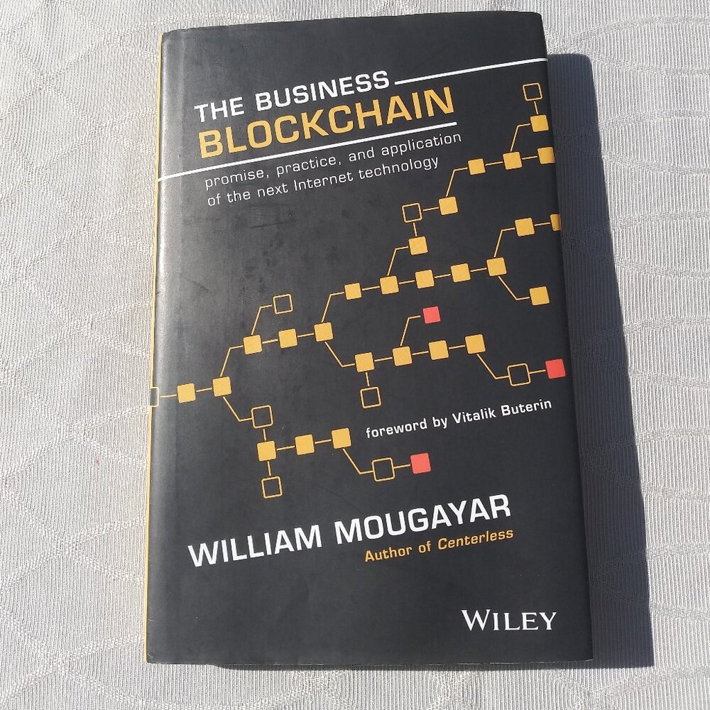 The Business Blockchain: Promise, Practice, and Application of the Next Internet